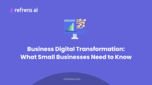 The Future of Business Digital Transformation: What Small Businesses Need to Know