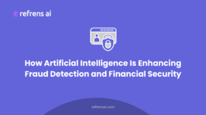 How Artificial Intelligence Is Enhancing Fraud Detection and Financial Security