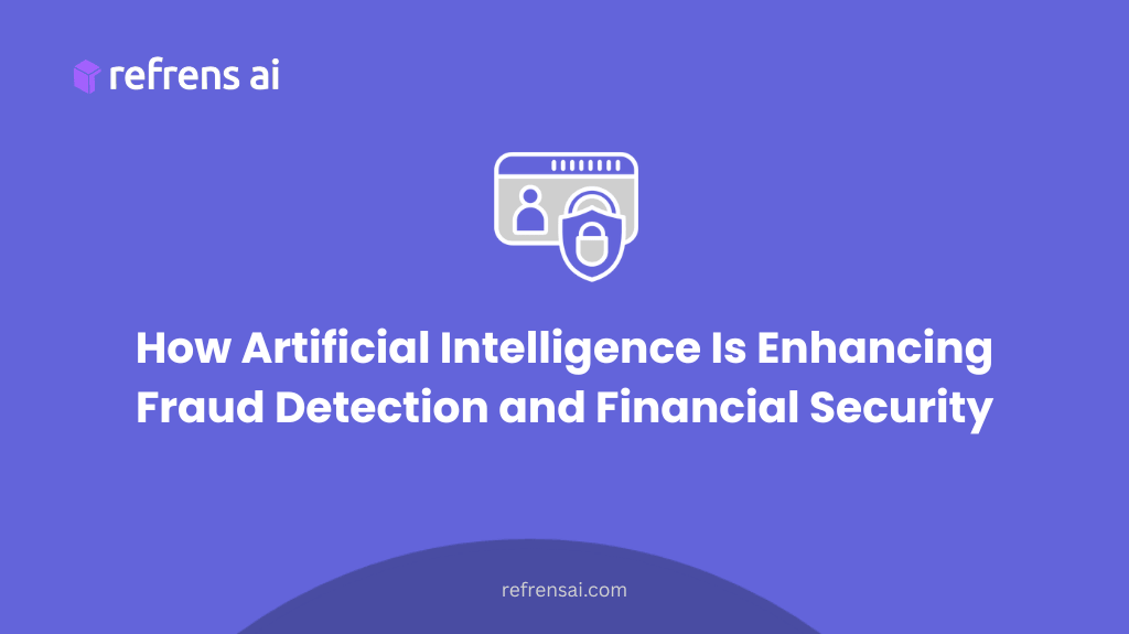 How Artificial Intelligence Is Enhancing Fraud Detection and Financial Security