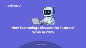 The Future of Work in 2026: How Technology Is Changing Everything