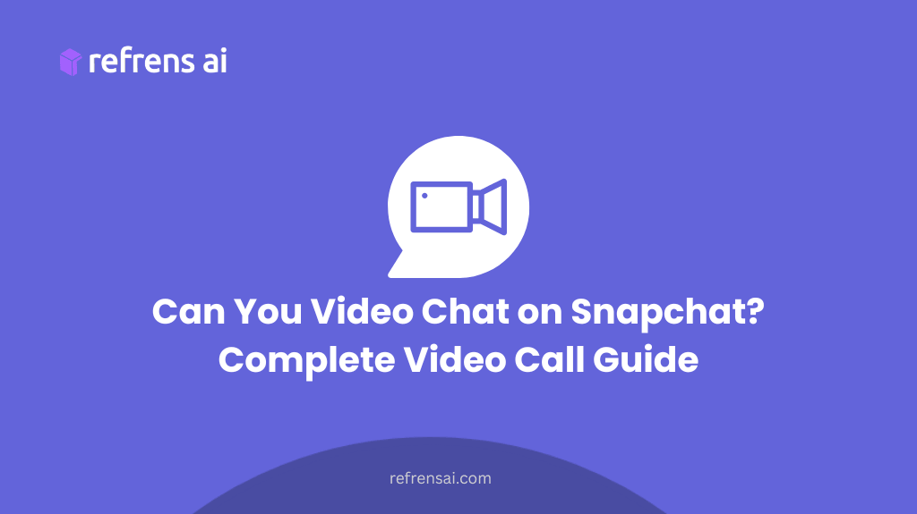 Can You Video Chat on Snapchat? Complete Video Call Guide