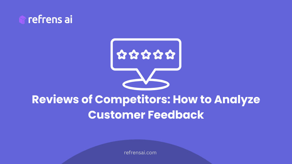 Meta Title: Reviews of Competitors: How to Analyze Customer Feedback