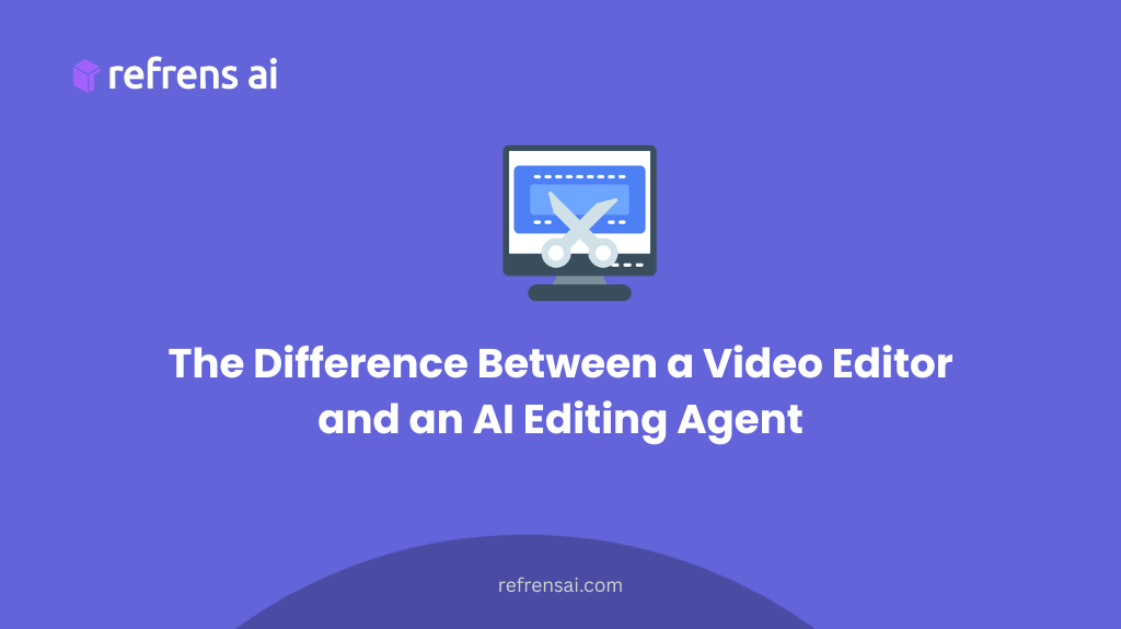 The Difference Between a Video Editor and an AI Editing Agent