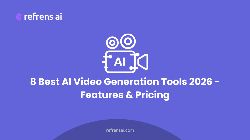 8 Best AI Video Generation Tools 2026: Features, Pricing & Best Uses