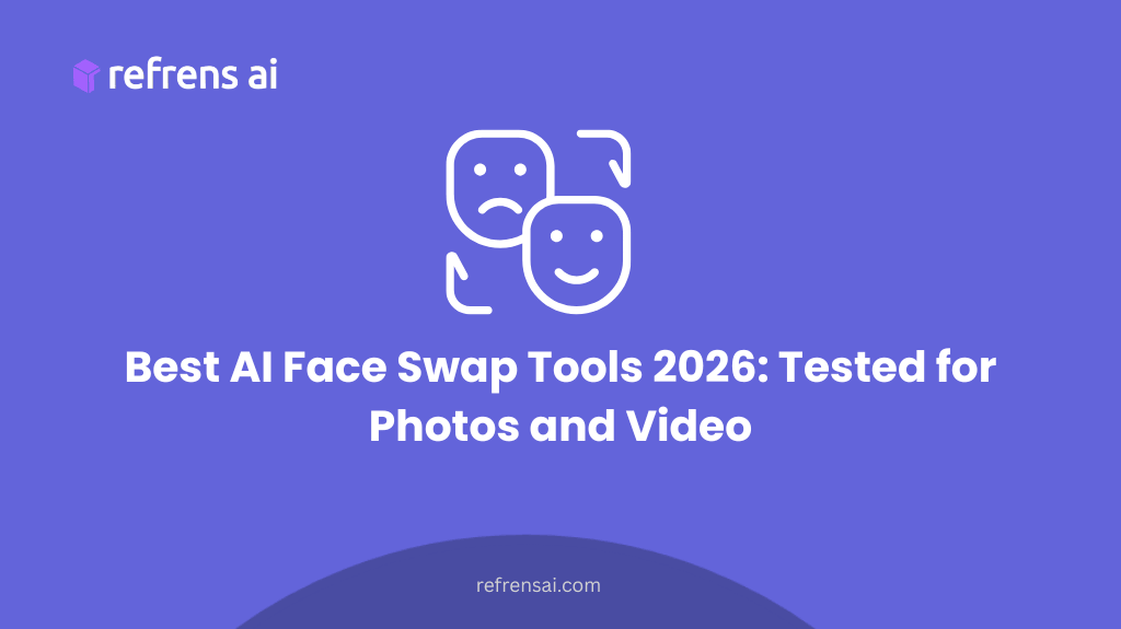 Best AI Face Swap Tools 2026: Tested for Photos and Video