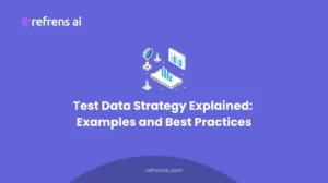 Test Data Strategy Explained: Examples and Best Practices